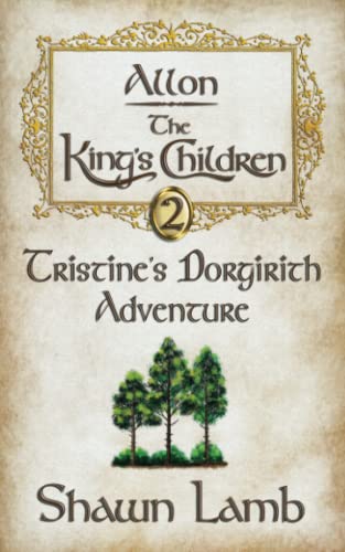 Stock image for Allon - The King's Children - Tristine's Dorgirith Adventure for sale by ThriftBooks-Atlanta