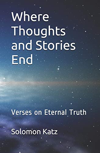 9780989111232: Where Thoughts and Stories End: Verses on Eternal Truth