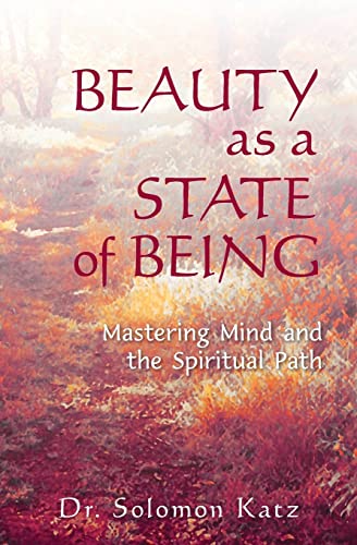 Beispielbild fr Beauty as a State of Being: Mastering Mind and the Spiritual Path zum Verkauf von BooksRun