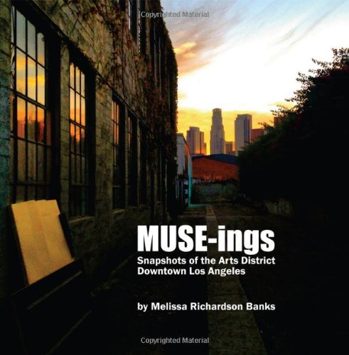 9780989114813: MUSE-ings: Snapshots of the Arts District, Downtown Los Angeles