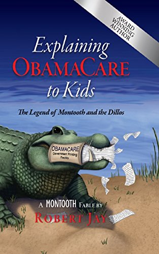 9780989117135: Explaining ObamaCare to Kids: The Legend of Montooth and the Dillos