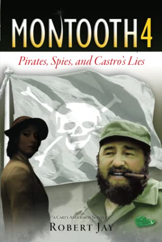 Stock image for Montooth 4: Pirates, Spies, and Castro  s Lies for sale by ThriftBooks-Atlanta