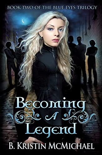 9780989121835: Becoming a Legend: Volume 2 (The Blue Eyes Trilogy)