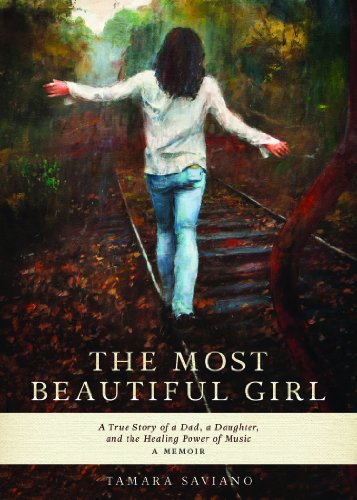 Beispielbild fr The Most Beautiful Girl: A True Story of a Dad, a Daughter and the Healing Power of Music zum Verkauf von BooksRun