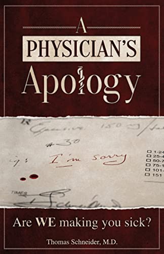 Stock image for A Physician's Apology: Are WE making you sick? for sale by BooksRun