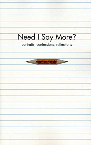 9780989127714: Need I Say More?: Portraits, Confessions, Refelctions