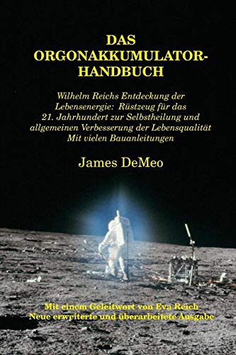 Beispielbild fr Das Orgonakkumulator Handbuch: Wilhelm Reichs Entdeckung der Lebensenergie. Rstzeug fr das 21. Jahrhundert zur Selbstheilung und allgemeinen . Mit vielen Bauanleitungen. (German Edition) zum Verkauf von GF Books, Inc.