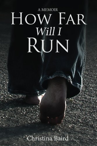 How Far Will I Run (9780989139809) by Baird, Christina