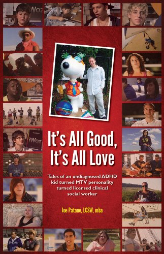 Stock image for It's All Good, It's All Love: Tales of an undiagnosed ADHD kid turned MTV personality turned Licensed Clinical Social Worker for sale by ThriftBooks-Atlanta