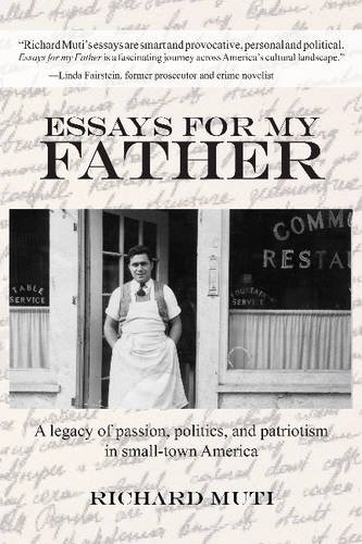 Stock image for Essays for my Father: A legacy of passion, politics, and patriotism in small-town America. for sale by suffolkbooks