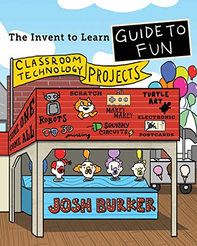 Imagen de archivo de The Invent To Learn Guide To Fun: Makerspace, Classroom, Library, and Home STEM Projects (Invent to Learn Guides) a la venta por SecondSale