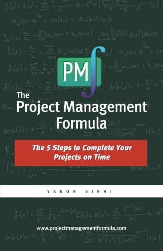Beispielbild fr The Project Management Formula: The 5 Steps to Complete Your Projects on Time zum Verkauf von Books From California