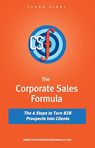 9780989155915: The Corporate Sales Formula: The 4 Steps to Turn B2B Prospects Into Clients