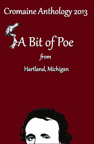 Cromaine Anthology 2013: A Bit of Poe From Hartland Michigan (Cromaine Anthology) (9780989156301) by Various