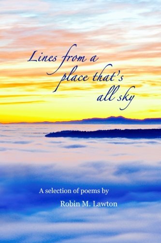 Beispielbild fr Lines from a place thats all sky: Poems by Robin Lawton zum Verkauf von Revaluation Books