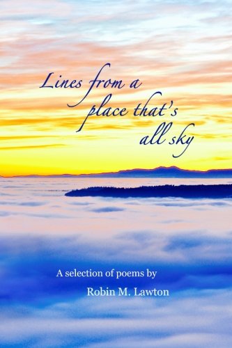 Stock image for Lines from a place thats all sky: Poems by Robin Lawton for sale by Revaluation Books