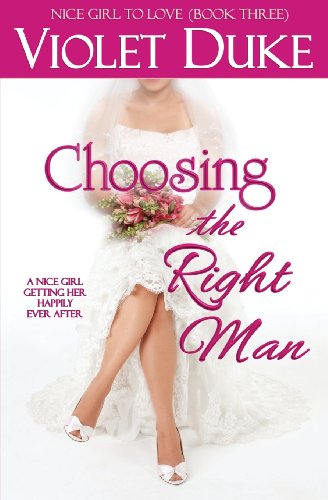9780989163361: Choosing the Right Man (Nice Girl to Love, Book Three)