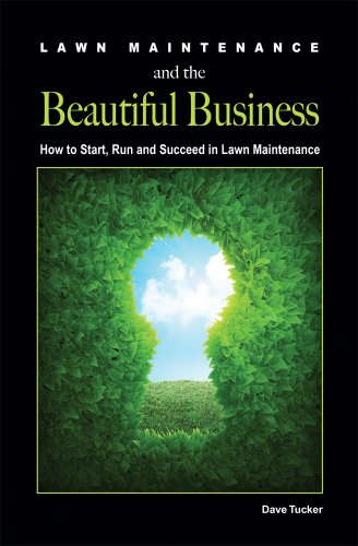 Imagen de archivo de Lawn Maintenance and the Beautiful Business: How to Start, Run and Succeed in Lawn Maintenance a la venta por ThriftBooks-Dallas