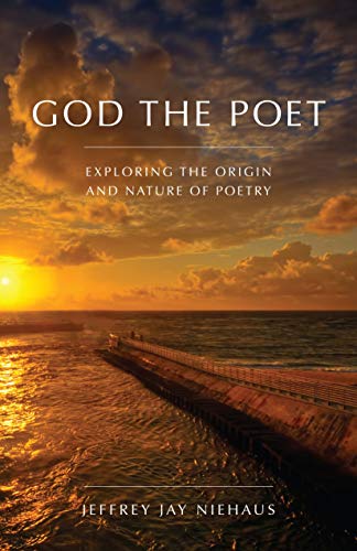 Beispielbild fr God the Poet: Exploring the Origin and Nature of Poetry zum Verkauf von ThriftBooks-Dallas