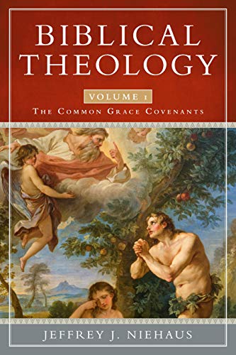 Stock image for Biblical Theology, Volume 1: The Common Grace Covenants for sale by Books Unplugged