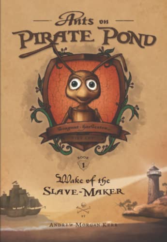 Stock image for Ants on Pirate Pond: Wake of the Slave Maker for sale by SecondSale
