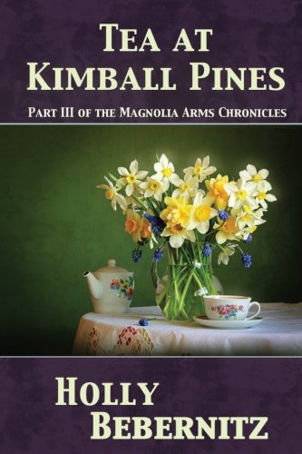 Stock image for Tea at Kimball Pines: Volume 3 (Magnolia Arms Chronicles) for sale by Revaluation Books