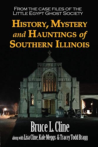 9780989178112: History, Mystery And Hauntings Of Southern Illinois