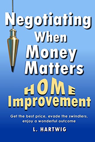 9780989178440: Negotiating When Money Matters: Home Improvement
