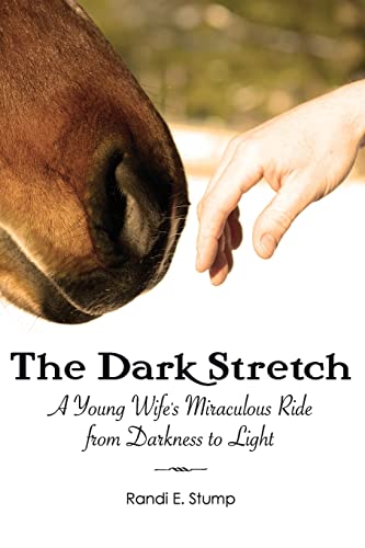 Stock image for The Dark Stretch: A Young Wife's Miraculous Ride from Darkness to Light for sale by Orion Tech