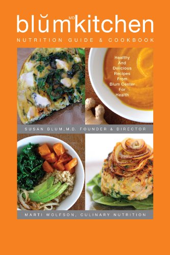 BlumKitchen Nutrition Guide & Cookbook (9780989181303) by Susan Blum; MD; Marti Wolfson