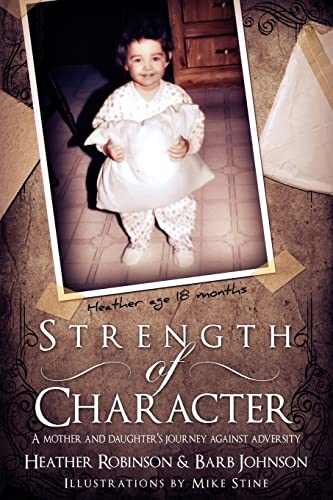 Imagen de archivo de Strength of Character: A Mother and Daugther's Journey Against Adversity. a la venta por ThriftBooks-Atlanta