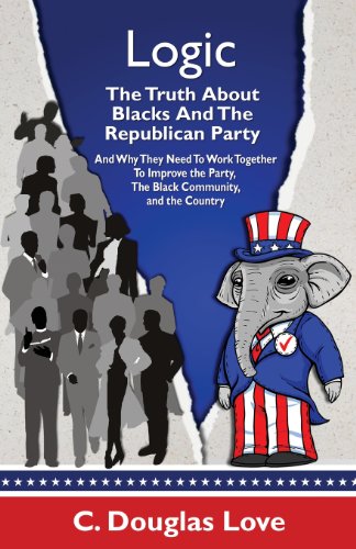 Imagen de archivo de Logic: The Truth About Blacks and the Republican Party: And Why They Need To Work Together To Improve The Party, The Black Co a la venta por ThriftBooks-Atlanta