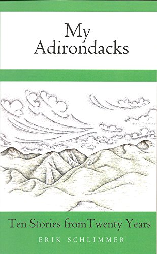 Stock image for My Adirondacks: Ten Stories from Twenty Years for sale by Friends of Poughkeepsie Library