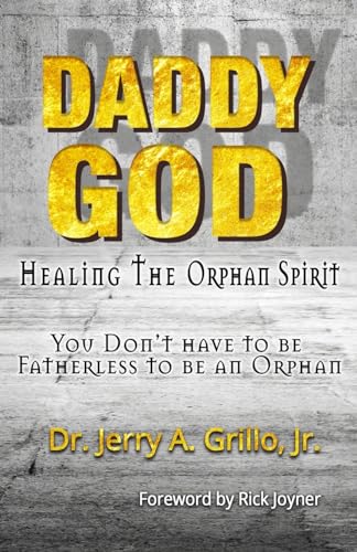 Stock image for Daddy God: Healing the Orphan Spirit for sale by SecondSale