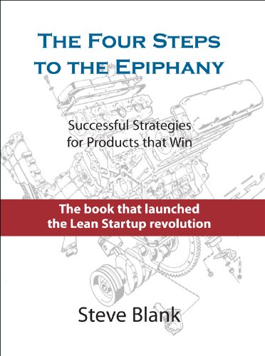 9780989200509: The Four steps to the epiphany. Successful strategies for products that win