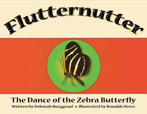 Beispielbild fr Flutternutter: The Dance of the Zebra Butterfly zum Verkauf von GF Books, Inc.