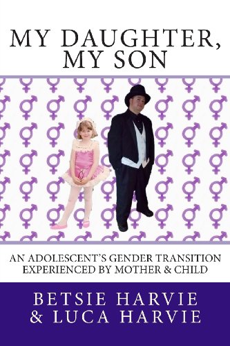 Beispielbild fr My Daughter, My Son: An Adolescent's Gender Transition Experienced by Mother & Child zum Verkauf von HPB-Red