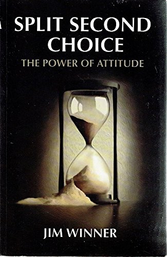 Stock image for Split Second Choice : The Power of Attitude for sale by Better World Books