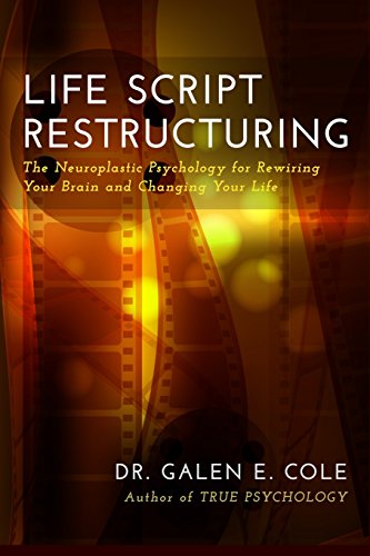 9780989213639: Life Script Restructuring: The Neuroplastic Psychology for Rewiring Your Brain and Changing Your Life