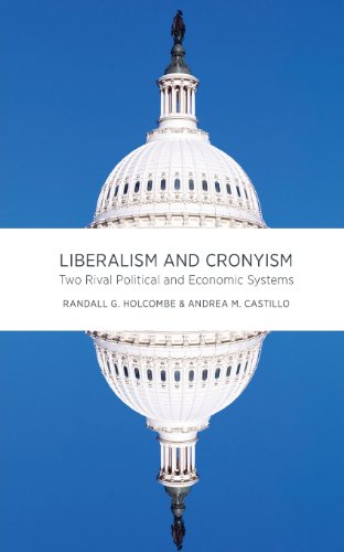 Beispielbild fr Liberalism and Cronyism: Two Rival Political and Economic Systems zum Verkauf von SecondSale