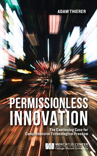 Beispielbild fr Permissionless Innovation: The Continuing Case for Comprehensive Technological Freedom zum Verkauf von Wonder Book