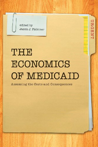 Beispielbild fr The Economics of Medicaid: Assessing the Costs and Consequences zum Verkauf von Wonder Book