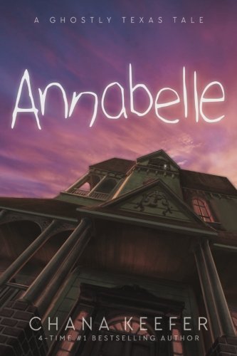 Imagen de archivo de Annabelle: A Ghostly Texas Tale a la venta por Lucky's Textbooks