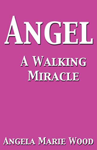 Imagen de archivo de Angel a Walking Miracle a la venta por Once Upon A Time Books