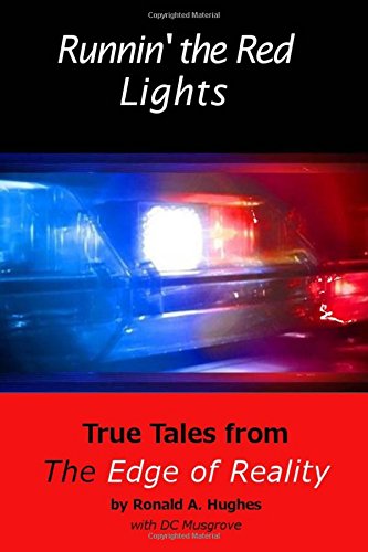 Stock image for Runnin' the Red Lights: True Tales from the Edge of Reality for sale by GF Books, Inc.