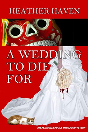 Stock image for A Wedding to Die For : Book Two of the Alvarez Family Murder Mysteries for sale by Better World Books