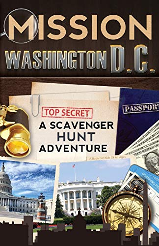 Stock image for Mission Washington, D.C.: A Scavenger Hunt Adventure (For Kids) for sale by More Than Words