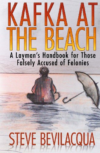 Beispielbild fr Kafka at the Beach: A Layman's Handbook for Those Falsely Accused of Felonies zum Verkauf von Books From California