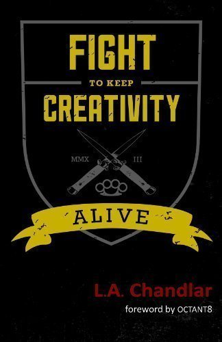 9780989236003: Fight to Keep Creativity Alive (Fight to Keep Creativity Alive)