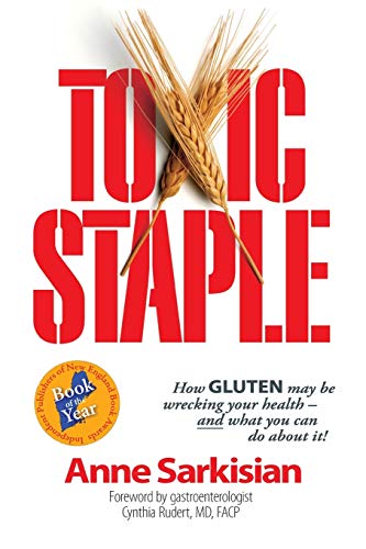 9780989239219: Toxic Staple, How Gluten May Be Wrecking Your Health - And What You Can Do about It!
